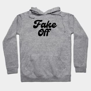 Fake Off Hoodie